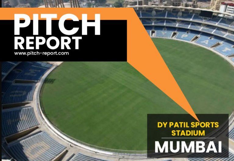 Dy Patil Stadium (Mumbai) Pitch Report Pitch Report For Today's
